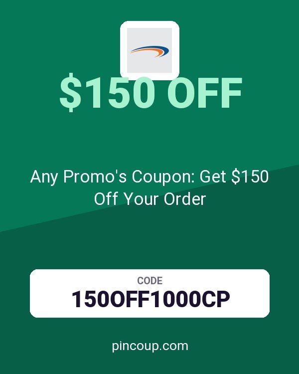 Any Promo's Coupon: Get $150 Off Your Order