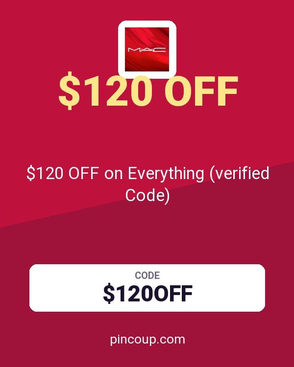 MAC Cosmetics coupon: $120 OFF on Everything (verified Code)