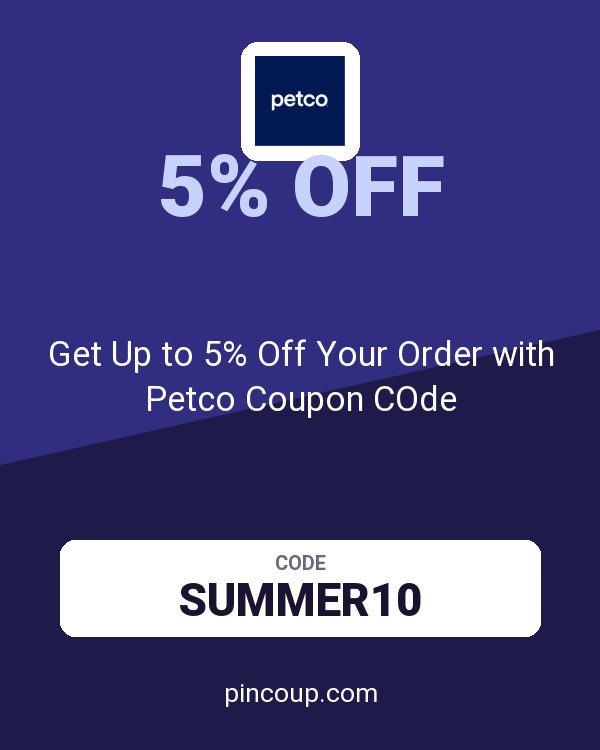 PETCO Animal Supplies: Get Up to 5% Off Your Order with Petco Coupon COde