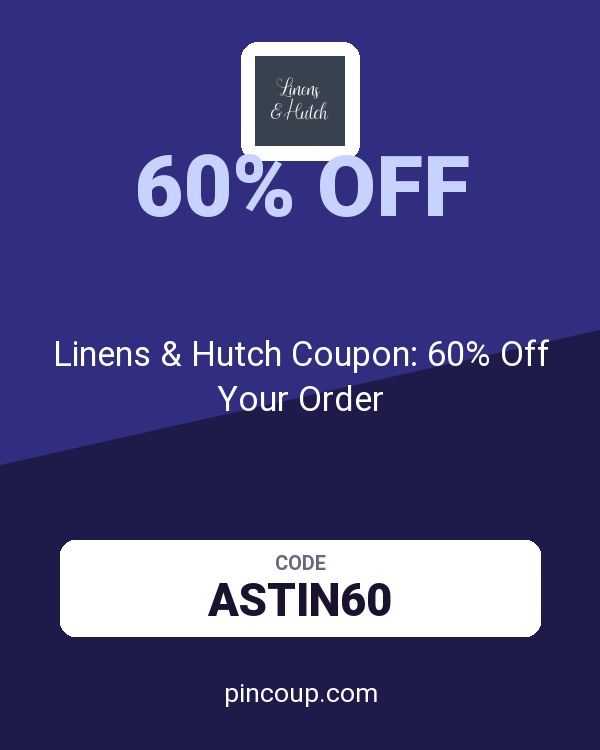 Linens and Hutch: Linens & Hutch Coupon: 60% Off Your Order