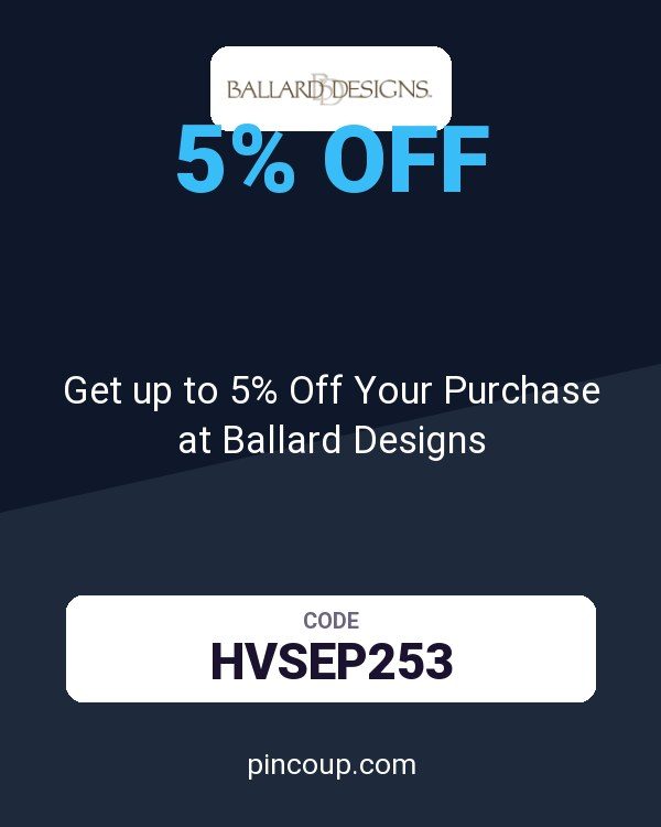 Get up to 5% Off Your Purchase at Ballard Designs