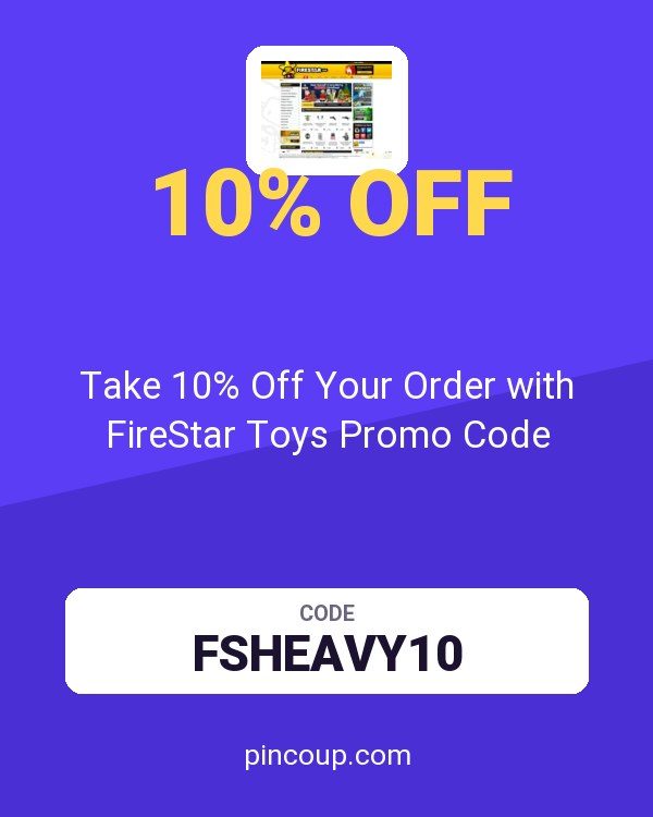 FireStarToys.com coupon: Take 10% Off Your Order with FireStar Toys Promo Code