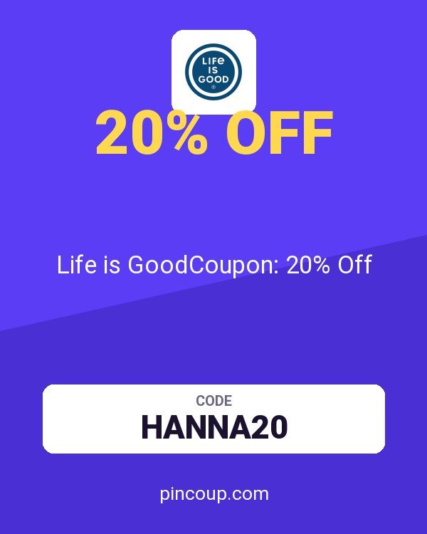 Life is GoodCoupon: 20% Off