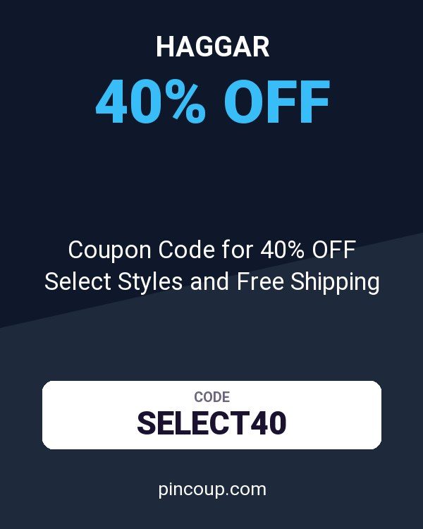 Haggar: Coupon Code for 40% OFF Select Styles and Free Shipping
