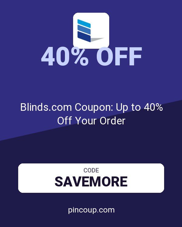 Blinds.com Coupon: Up to 40% Off Your Order