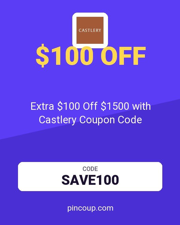 Extra $100 Off $1500 with Castlery Coupon Code
