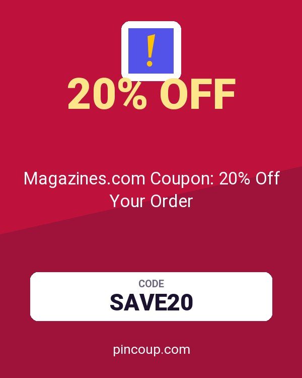 Magazines.com, Inc.: Magazines.com Coupon: 20% Off Your Order