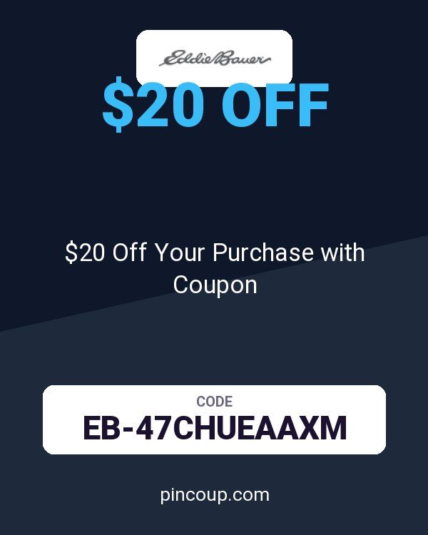 Eddie Bauer: $20 Off Your Purchase with Coupon