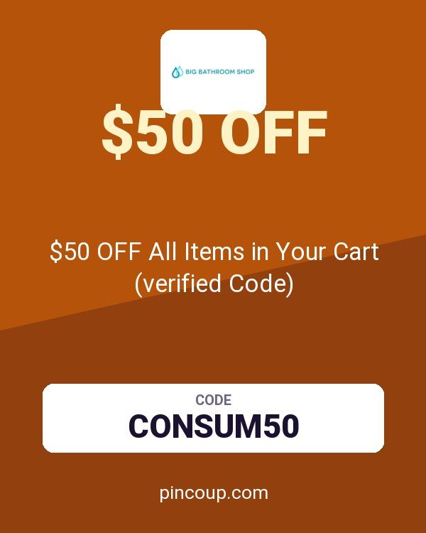 BIG BATHROOM SHOP coupon: $50 OFF All Items in Your Cart (verified Code)