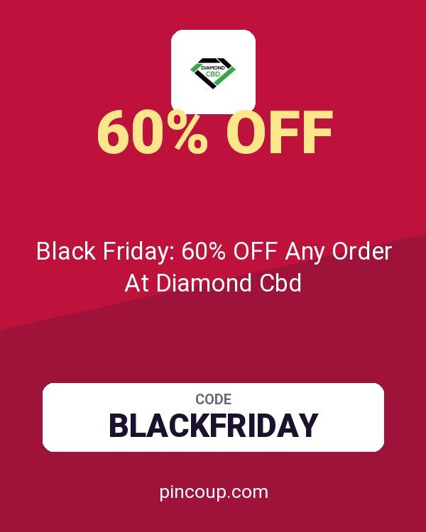 Black Friday: 60% OFF Any Order At Diamond Cbd