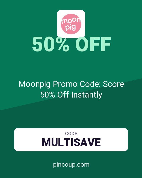 Moonpig Promo Code: Score 50% Off Instantly