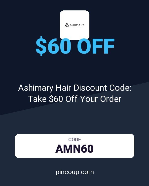 HONGKONG OSSILEE TRADING LIMITED coupon: Ashimary Hair Discount Code: Take $60 Off Your Order