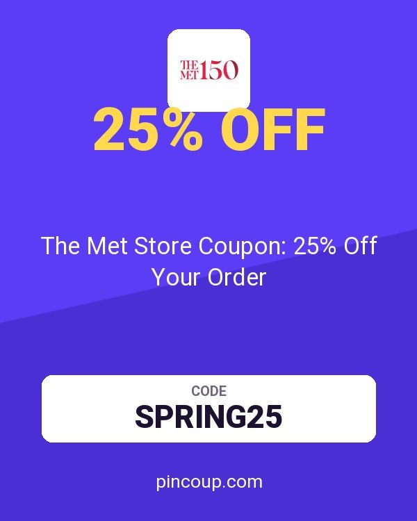 The Met Store Coupon: 25% Off Your Order