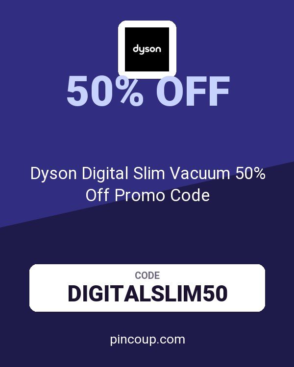 Dyson Digital Slim Vacuum 50% Off Promo Code