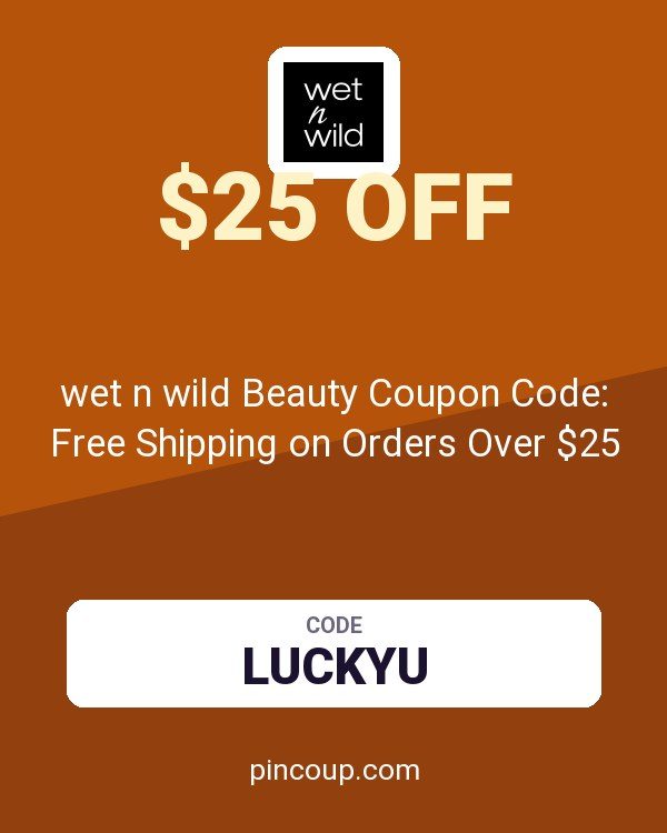 wet n wild Beauty Coupon Code: Free Shipping on Orders Over $25