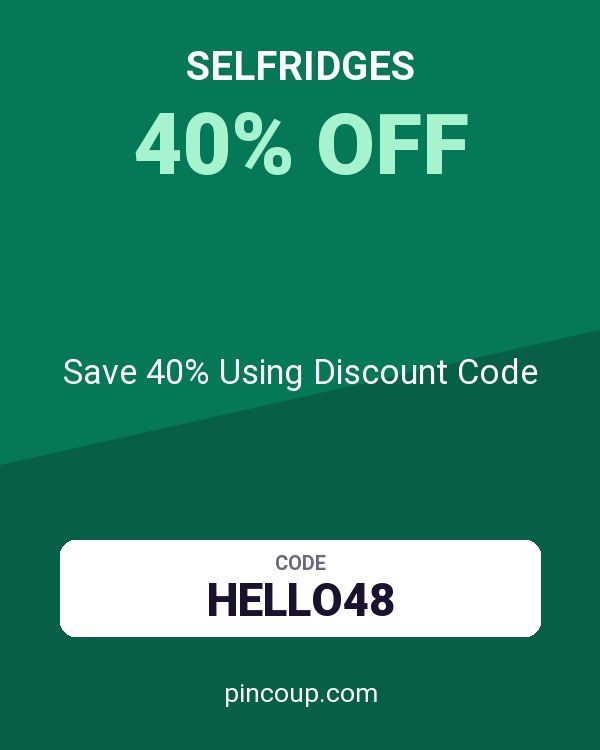 selfridges coupon: Save 40% Using Discount Code