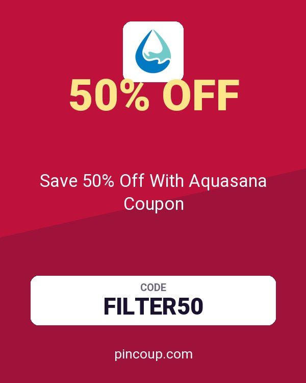 Aquasana Home Water Filters: Save 50% Off With Aquasana Coupon