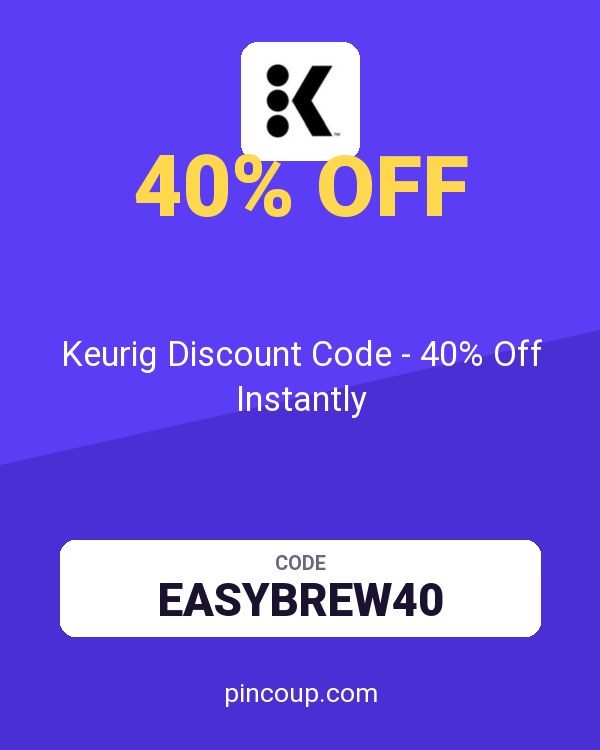 Keurig Discount Code - 40% Off Instantly