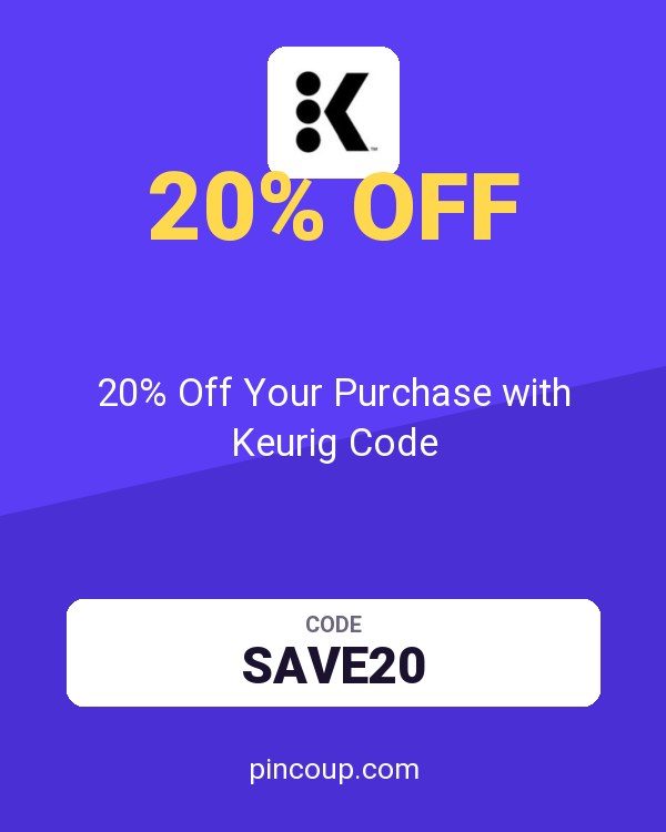 20% Off Your Purchase with Keurig Code