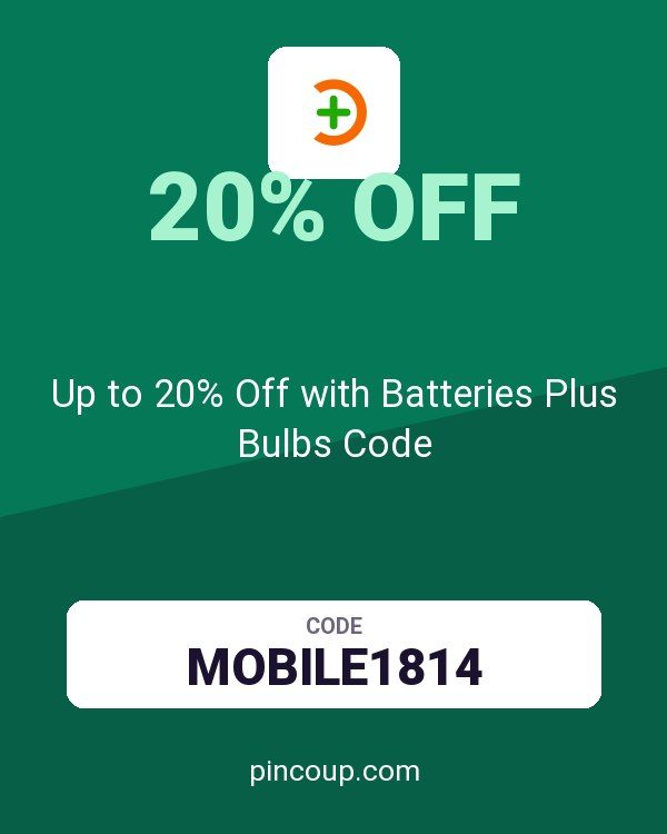 Up to 20% Off with Batteries Plus Bulbs Code
