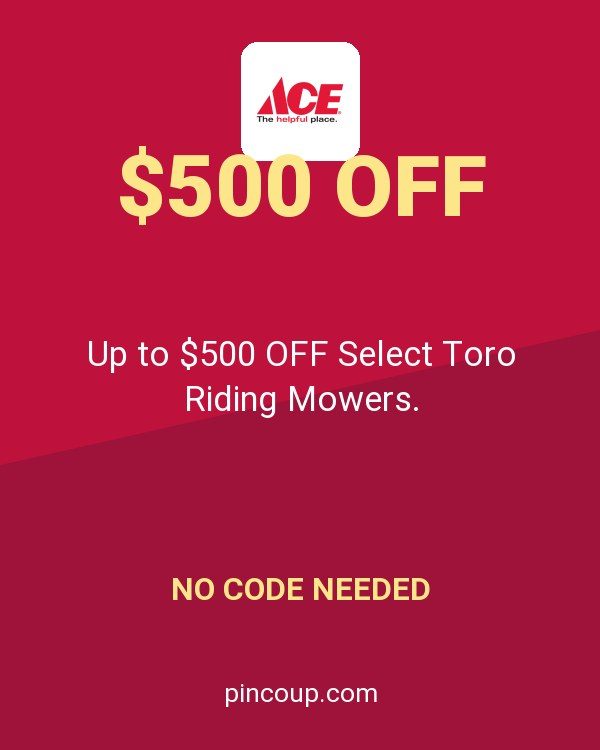 Ace Hardware coupon: Up to $500 OFF Select Toro Riding Mowers.