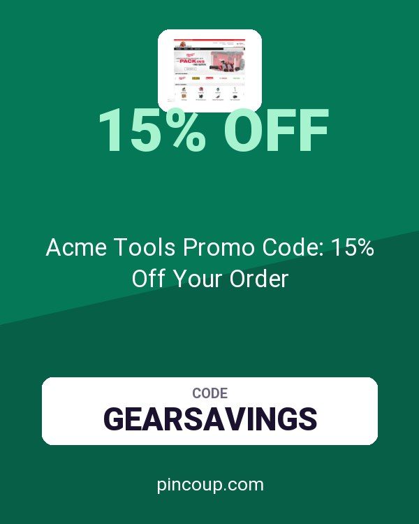 Acme Tools Promo Code: 15% Off Your Order