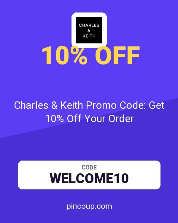 Charles & Keith PH coupon: Charles & Keith Promo Code: Get 10% Off Your Order