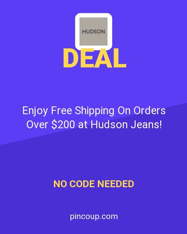 Enjoy Free Shipping On Orders Over $200 at Hudson Jeans!