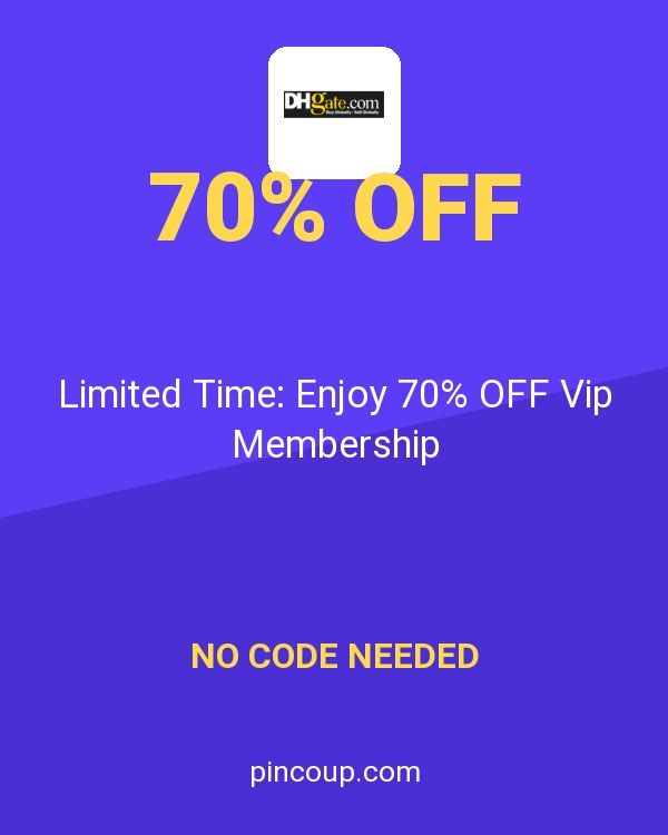 DHgate coupon: Limited Time: Enjoy 70% OFF Vip Membership