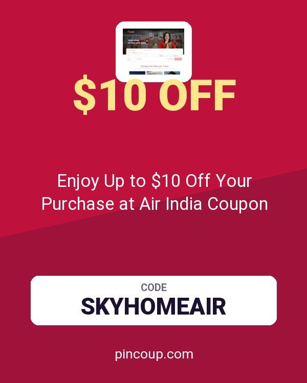 Enjoy Up to $10 Off Your Purchase at Air India Coupon