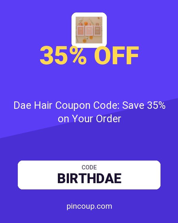 Dae Hair Coupon Code: Save 35% on Your Order