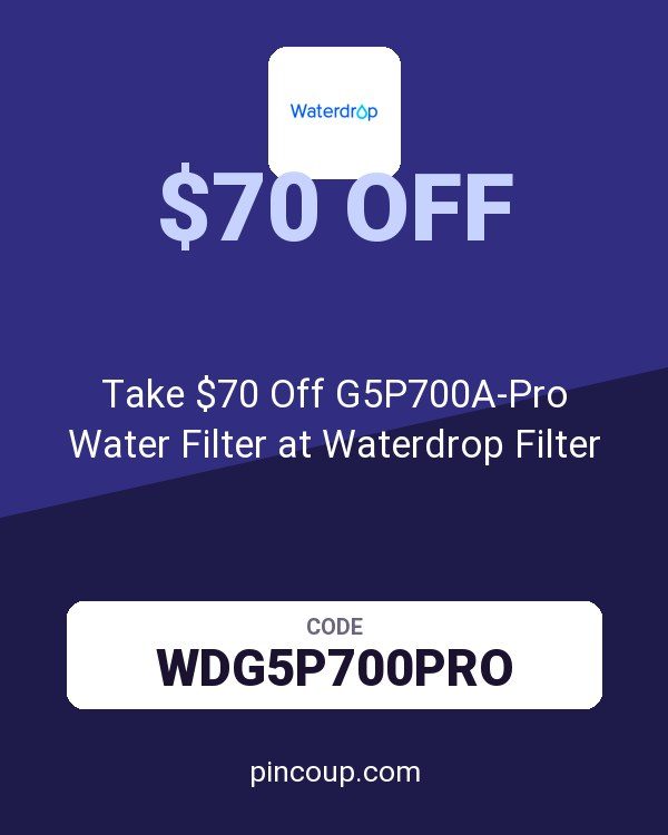 Take $70 Off G5P700A-Pro Water Filter at Waterdrop Filter