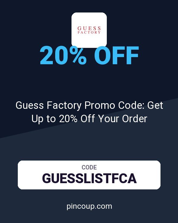 Guess Factory Promo Code: Get Up to 20% Off Your Order