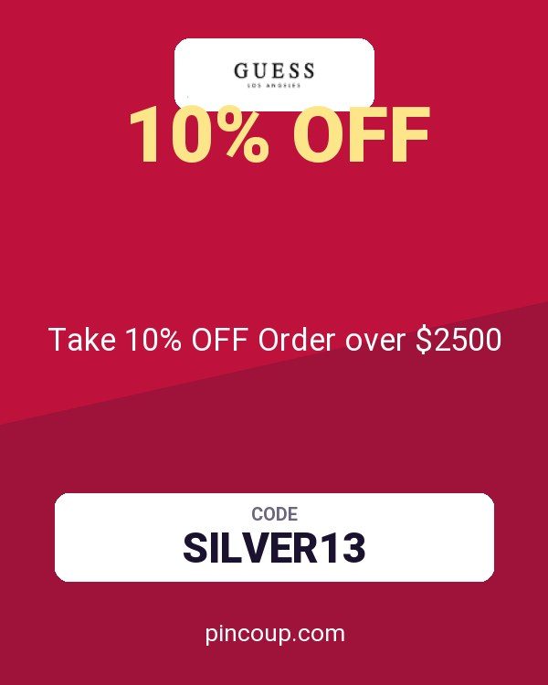 Guess coupon: Take 10% OFF Order over $2500