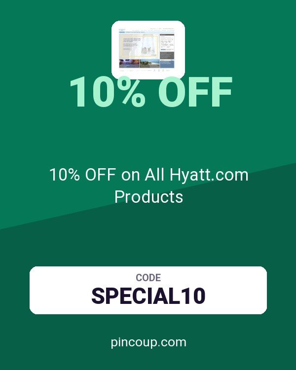 Hyatt Hotels coupon: 10% OFF on All Hyatt.com Products