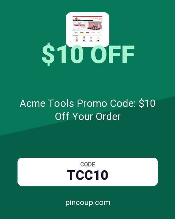 Acme Tools Promo Code: $10 Off Your Order
