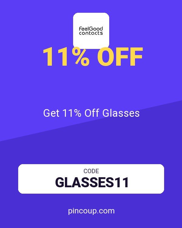 Feel Good Contacts coupon: Get 11% Off Glasses