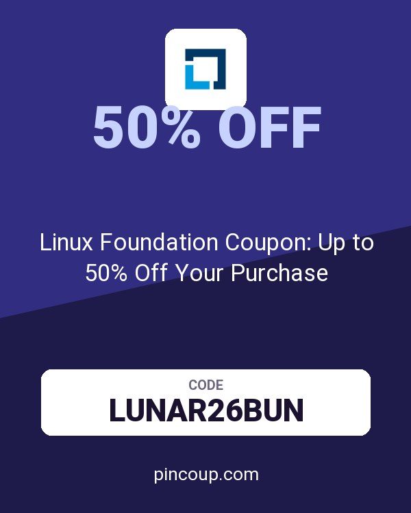 The Linux Foundation: Linux Foundation Coupon: Up to 50% Off Your Purchase