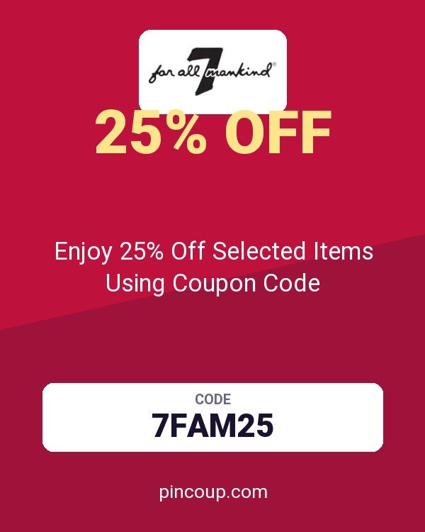 7 For All Mankind: Enjoy 25% Off Selected Items Using Coupon Code