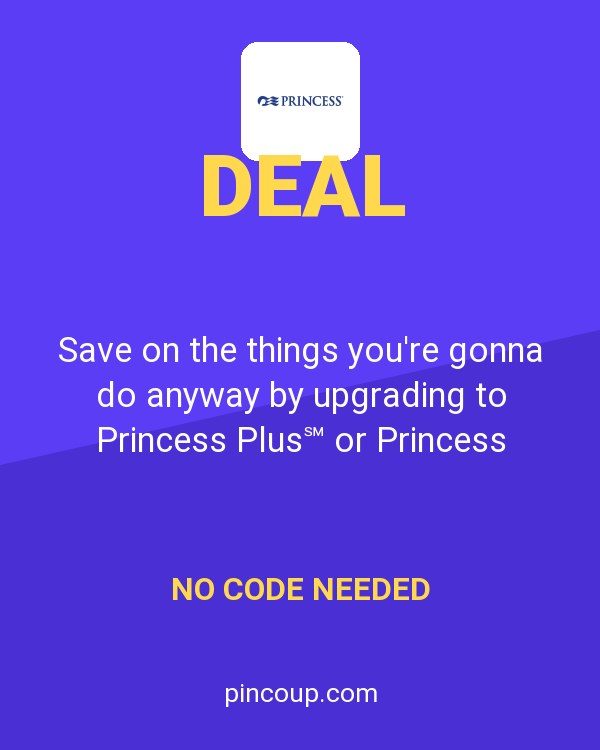 Princess Cruise Line AU coupon: Save on the things you're gonna do anyway by upgrading to Princess Plus℠ or Princess Premier℠.