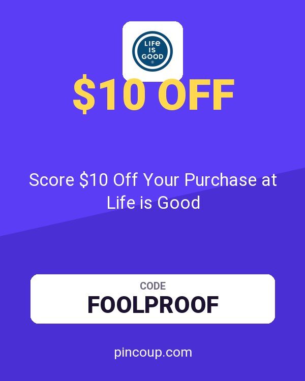 Score $10 Off Your Purchase at Life is Good