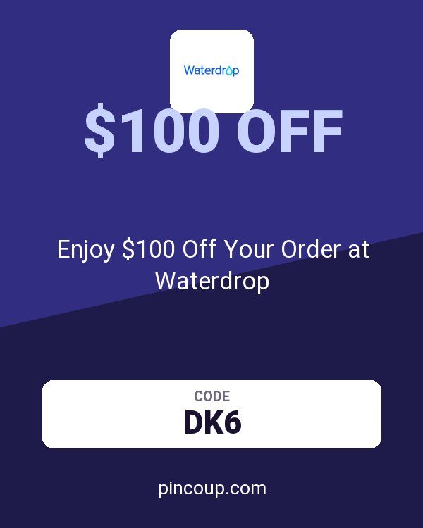 Enjoy $100 Off Your Order at Waterdrop