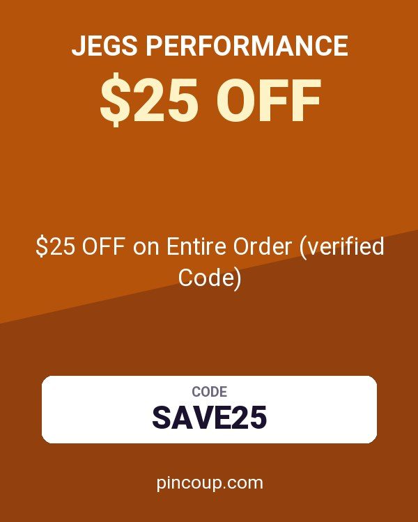 JEGS Performance coupon: $25 OFF on Entire Order (verified Code)