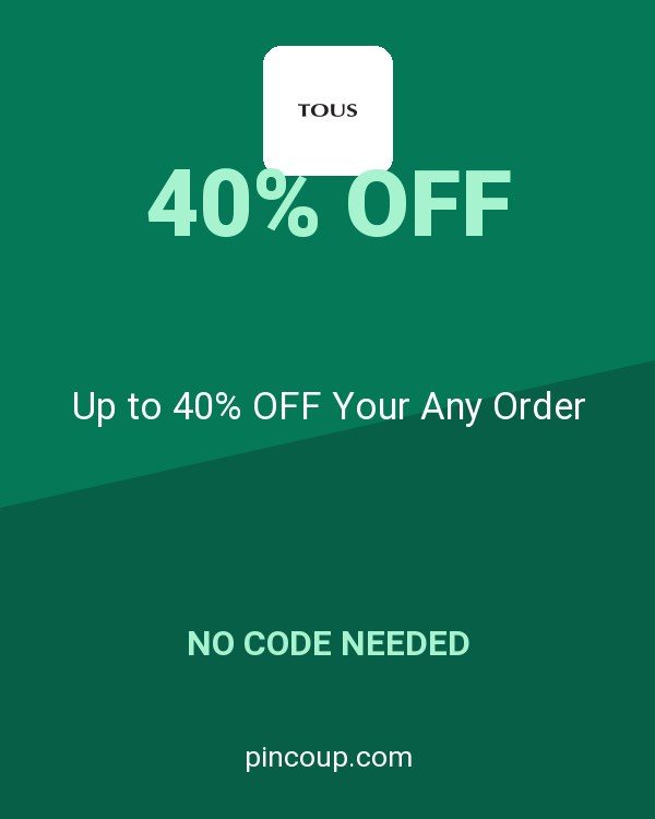 TOUS coupon: Up to 40% OFF Your Any Order