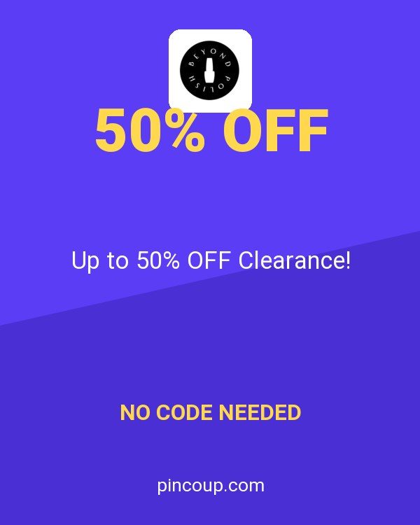 Beyond Polish coupon: Up to 50% OFF Clearance!