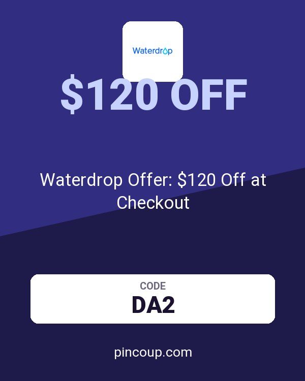 Waterdrop Offer: $120 Off at Checkout