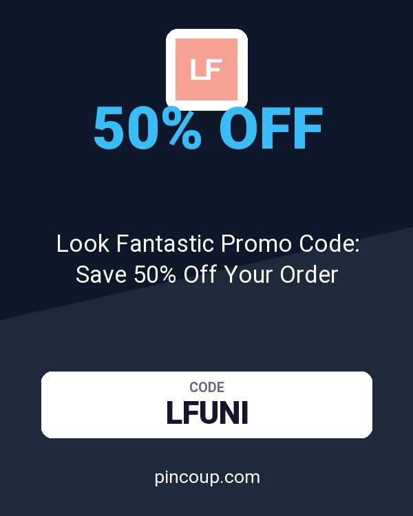 Look Fantastic Promo Code: Save 50% Off Your Order