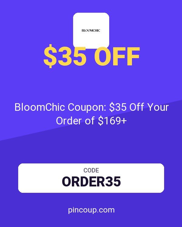 BloomChic Coupon: $35 Off Your Order of $169+