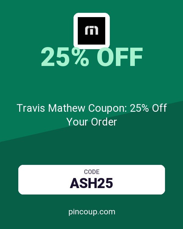 Travis Mathew Coupon: 25% Off Your Order