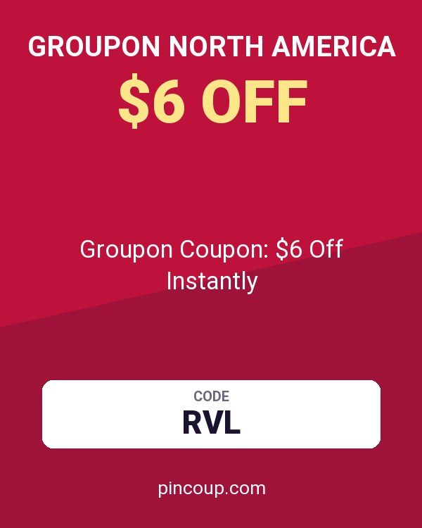 Groupon North America: Groupon Coupon: $6 Off Instantly